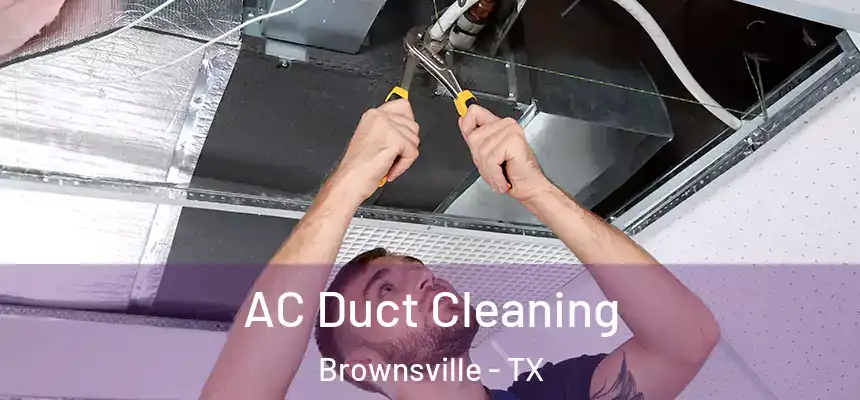  AC Duct Cleaning Brownsville - TX